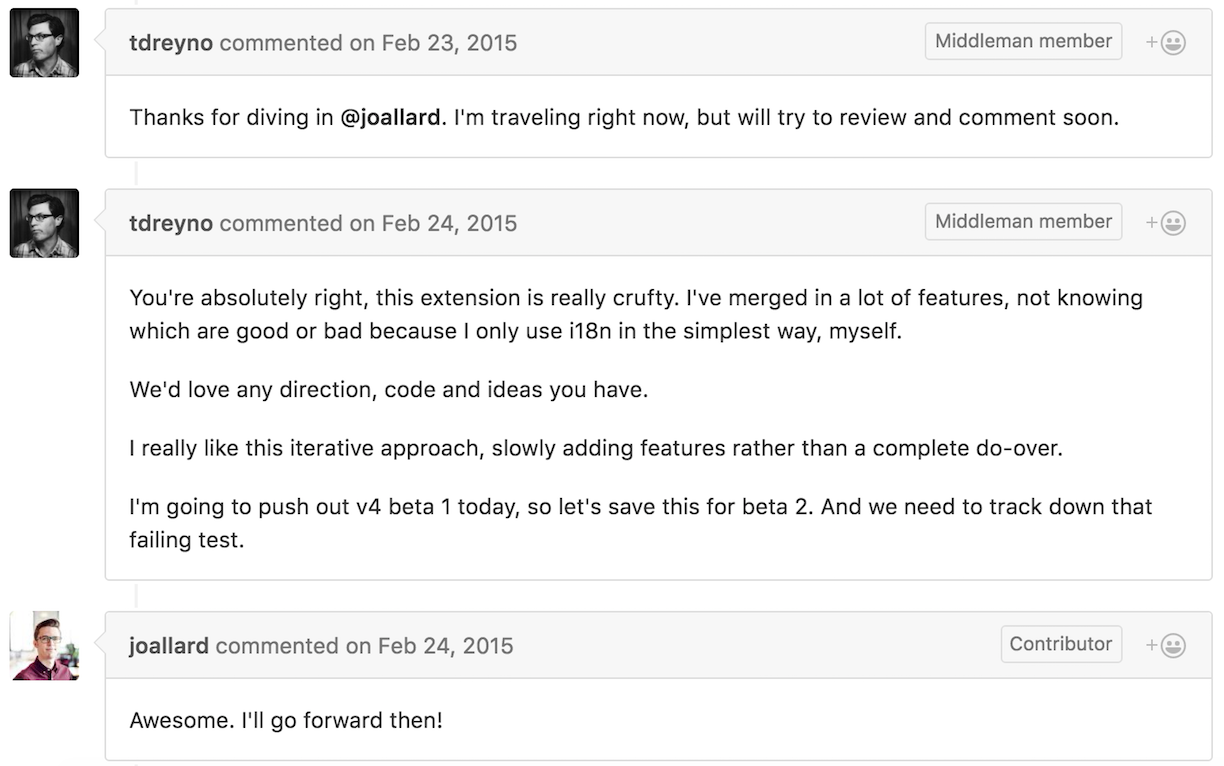 @tdreyno commented "Thanks for diving in @joallard. I'm traveling right now, but will try to review and comment soon." A day later they said "You're absolutely right, this extension is really crufty. I've merged in a lot of features, not knowing which are good or bad because I only use i18n in the simplest way, myself. We'd love any direction, code and ideas you have. I really like this iterative approach, slowly adding features rather than a complete do-over. I'm going to push out v4 beta 1 today, so let's save this for beta 2. And we need to track down that failing test." @joallard commented "Awesome. I'll go forward then!"